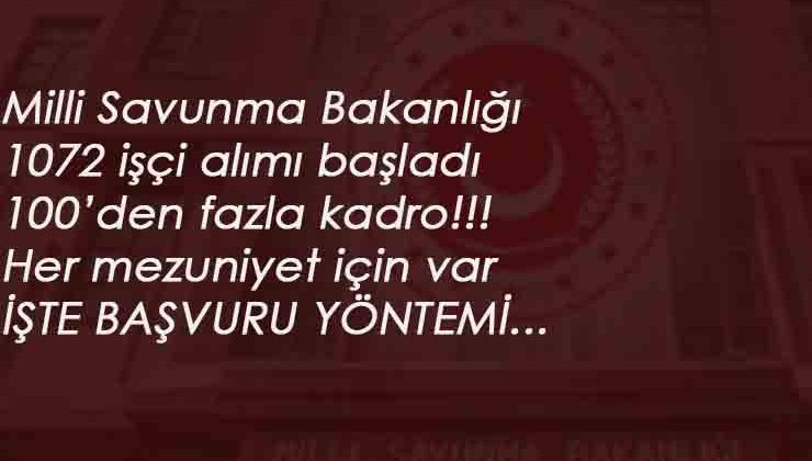 Milli Savunma Bakanlığı işçi alımı başladı: İşte kadrolar ve başvuru yöntemi