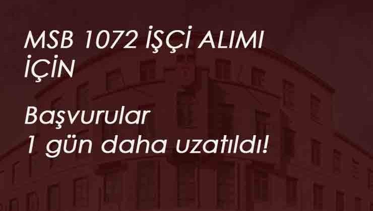 MSB 1072 işçi alımı uzatıldı: İŞKUR'dan başvurular sürüyor