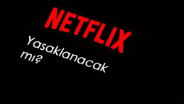 Netflix kapatılacak mı? Sosyal medyada gündem 'yasak'