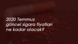Sigaraya zam geldi mi? Temmuz 2020 güncel sigara fiyatları