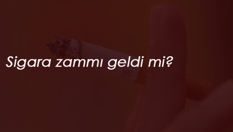 Sigaraya zam geldi mi? Güncel sigara fiyatları