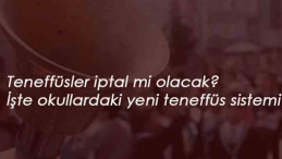 Okullarda teneffüs olmayacak mı? Teneffüsler iptal mi olacak? Önemli düzenleme