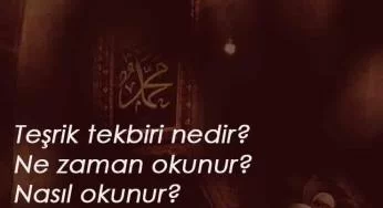 Teşrik Tekbiri ne zaman yapılır? Nasıl okunur?