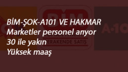 BİM-ŞOK ve A101 personel alımları sürüyor