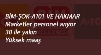 BİM-ŞOK ve A101 personel alımları sürüyor