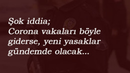 Şok iddia: İlçe bazında sokağa çıkma yasakları gelebilir