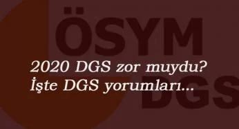 2020 DGS nasıldı? Sınav zor muydu? DGS yorumları merak ediliyor