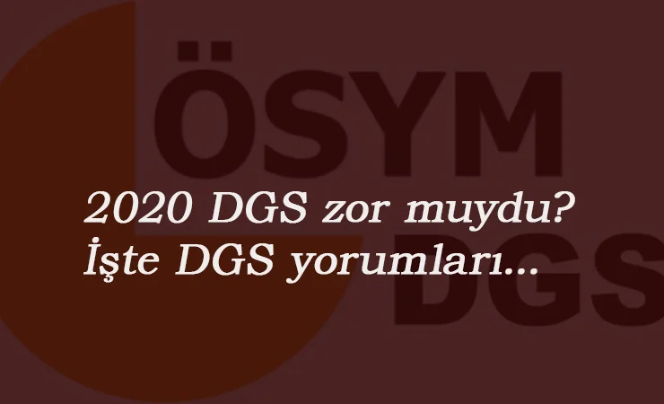 2020 DGS nasıldı? Sınav zor muydu? DGS yorumları merak ediliyor