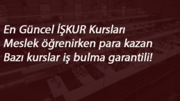 24 Ağustos İŞKUR kursları: İEP ve MEK ile meslek öğrenirken para kazan