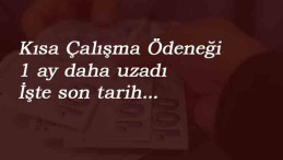 Kısa Çalışma Ödeneği ne zaman bitecek? Son ödeme tarihi ne zaman?