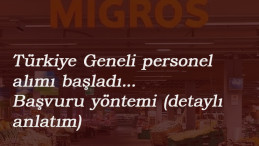 Migros Türkiye Geneli iş başvurusu için ilan açtı: Bir çok kadro var
