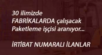 Fabrikalarda çalışacak paketleme işçisi aranıyor: 30 ilde en güncel ilanlar
