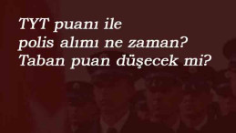 PMYO taban puanları düşecek mi? 2500 polis alımı ne zaman?