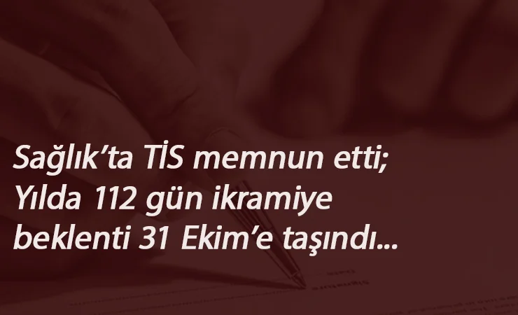 Sağlıktaki işçilere yılda 112 gün ikramiye