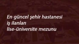 2020 Ağustos-Eylül güncel şehir hastanesi alımları