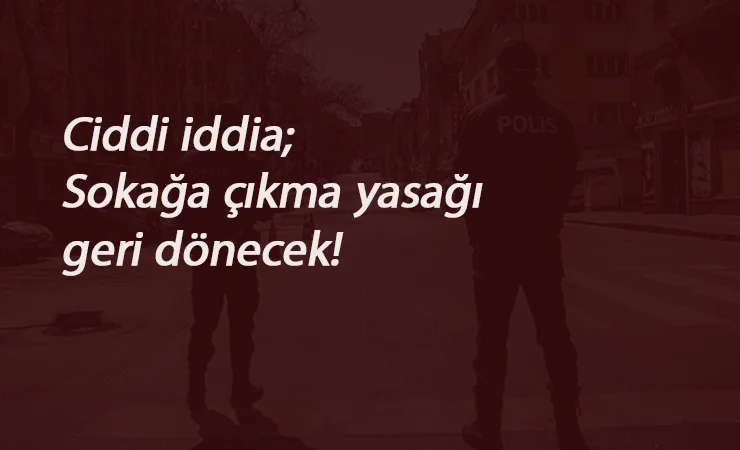 İYİ Partili isimden şok iddia: Sokağa çıkma yasakları dönecek