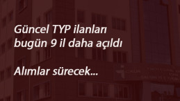 TYP ilanları 43 ilde sürüyor: 9 yeni il açıldı! Süreç devam ediyor