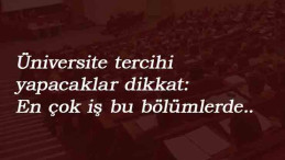 En kolay iş bulunacak üniversite bölümleri hangileri?