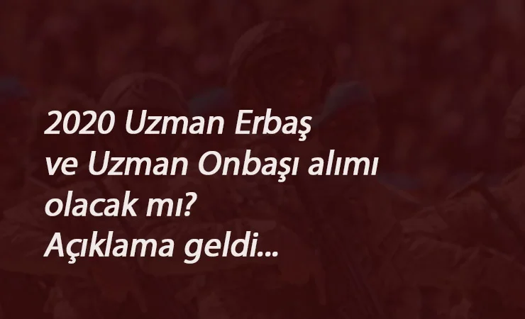 MSB Uzman Erbaş ve Uzman Onbaşı alımı ne zaman? Milli Savunma Bakanı'ndan açıklama