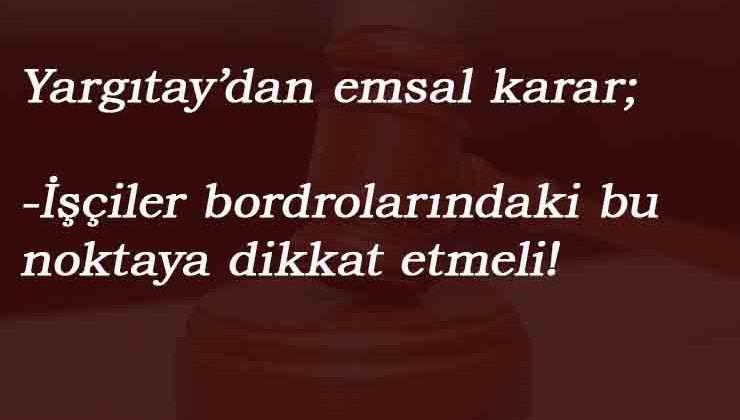 Yargıtay'dan tüm işçileri ilgilendiren karar: Fazla mesaide ispat gerekli