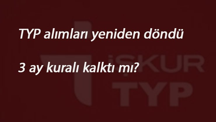 MEB TYP'de 3 ay kuralı kalktı mı? TYP yeniden açıldı: Geçen yıl çalışanlar başvurabilir mi?