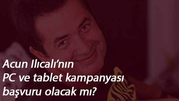 Acun Ilıcalı 81 bin kişiye hediye PC ve tablet topladı: Kimlere verilecek? Başvuru olacak mı?