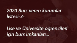 2020 Burs veren kurumlar listesi -3-: Karşılıksız burs veren kurumlar ve vakıflar