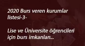 2020 Burs veren kurumlar listesi -3-: Karşılıksız burs veren kurumlar ve vakıflar