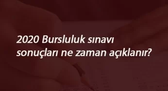 2020 Bursluluk sınavı sonuçları ne zaman açıklanacak? 2020 İOKBS sonuç sorgulama