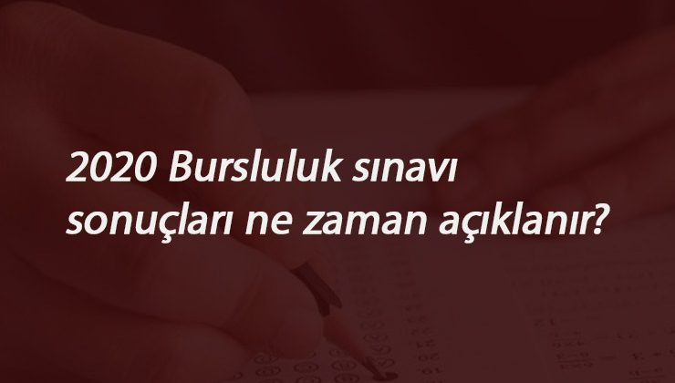2020 Bursluluk sınavı sonuçları ne zaman açıklanacak? 2020 İOKBS sonuç sorgulama
