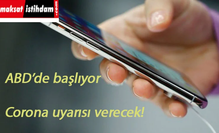 Amerika'da denenecek: Corona Virüs uyarısı veren cep telefonu uygulaması geldi