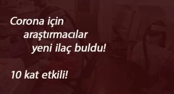 Bilim İnsanlarının yeni keşfi Corona Virüsü 'yok edebilir'