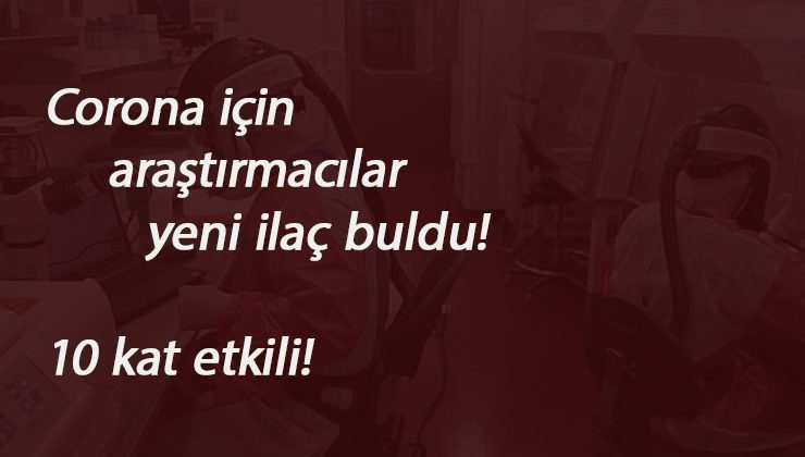 Bilim İnsanlarının yeni keşfi Corona Virüsü 'yok edebilir'