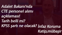 Adalet Bakanlığı katip alımı ne zaman? CTE personel alımı KPSS şartı ne olacak?