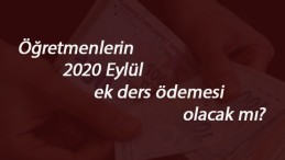 Öğretmenlere 2020 Eylül ayında ek ders ücreti verilecek mi?