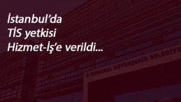 İBB'de yetki Hizmet-İş'in oldu