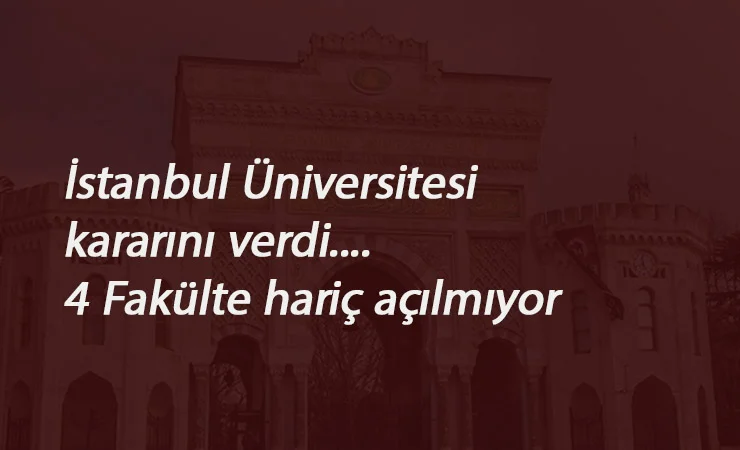 İstanbul Üniversitesi açılacak mı? Karar geldi