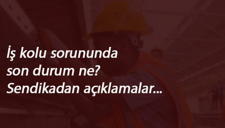Taşeronların iş kolu ne olacak? Sendikadan önemli açıklamalar