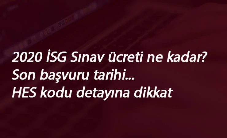 2020 İSG Sınavı başvuruları başladı! İSG Sınav ücreti kaç lira?