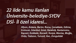 22 ilimizde kamu ilanları: Üniversite-SYDV-il özel idaresi-Belediye-DSİ