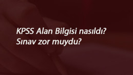 2020 KPSS Alan Bilgisi soruları nasıldı? Sınav zor muydu? Sınav sonrası aday yorumları