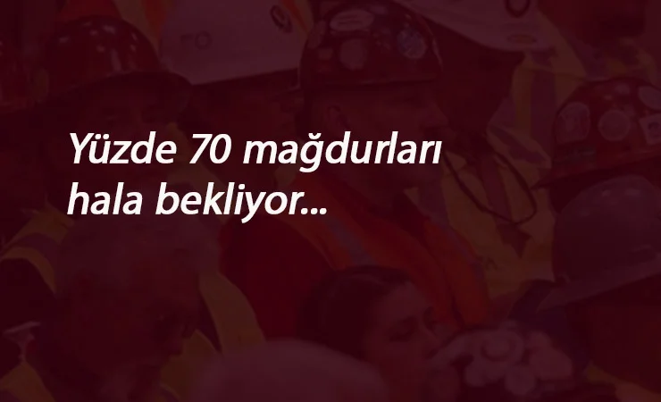 Yüzde 70 mağduru taşeronlar görmezden geliniyor!