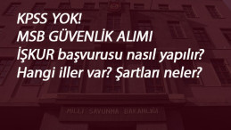 MSB Güvenlik Görevlisi Alımı başladı! İŞKUR MSB başvurusu nasıl yapılır? İşte şartları ve başvuru yöntemi