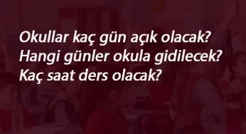 Okullar yarın açılıyor: Okullar kaç saat açık olacak? Hangi günler gidilecek? Ders programı nasıl olacak?