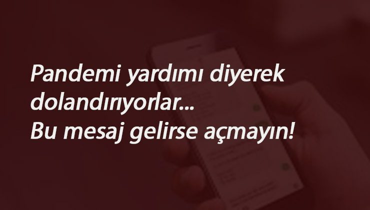 Dolandırıcıların yeni yöntemi: 3 bin TL pandemi yardımı diyerek yapıyorlar