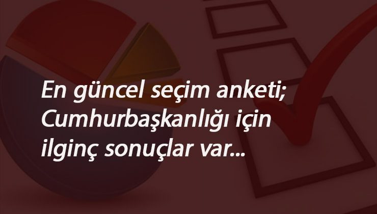 Avrasya'dan yeni Cumhurbaşkanlığı anketi: İlginç sonuçlar var