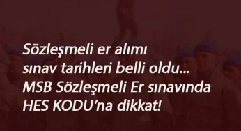 Sözleşmeli Er sınavları başlıyor: HES kodu zorunlu