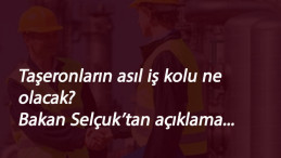 Taşeronların iş kolu hakkında en net açıklama Bakan Selçuk'tan