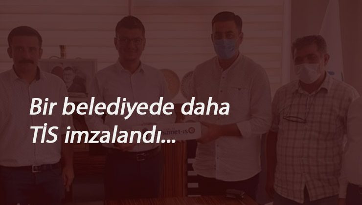Bir belediyede daha TİS imzalandı: Yüzde 12 zam