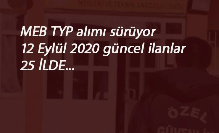 12 Eylül güncel MEB TYP alımları: 25 il açıldı